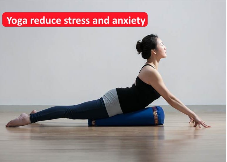 Yoga reduce stress and anxiety